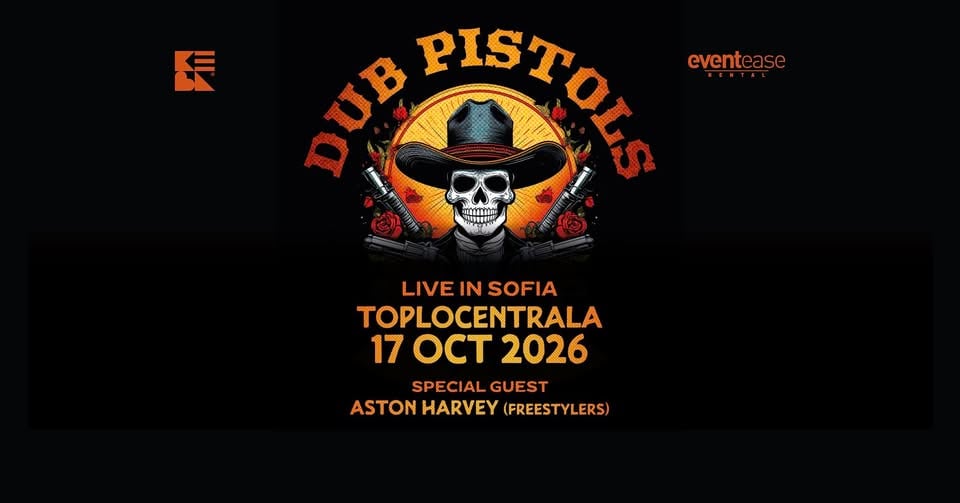 Плакат: DUB PISTOLS (UK) | LIVE IN SOFIA | Special guest: Aston Harvey (Freestylers)