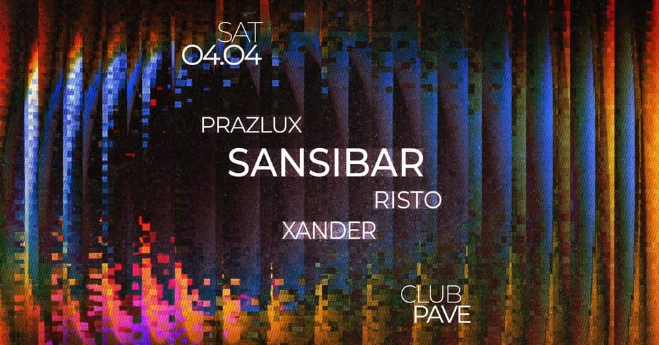 Плакат: Sansibar (FI), at Club Pave w/ Prazlux, Xander, Risto