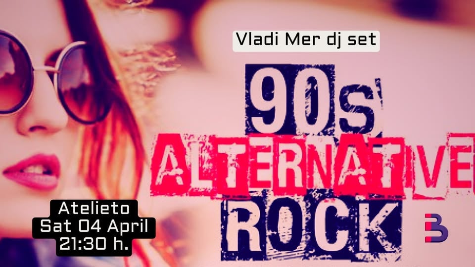 Плакат: 90s Alternative Discoteque Party I Vladi Mer I Atelieto I Sat 04 April