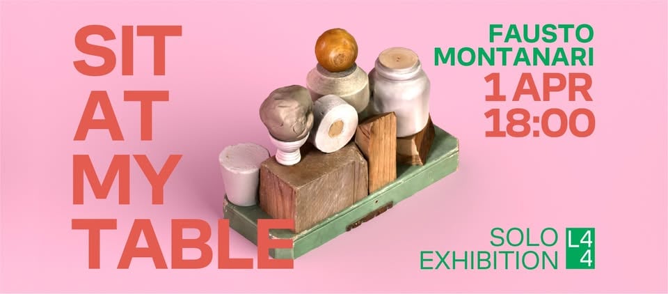 Плакат: SIT AT MY TABLE - SOLO EXHIBITION - FAUSTO MONTANARI