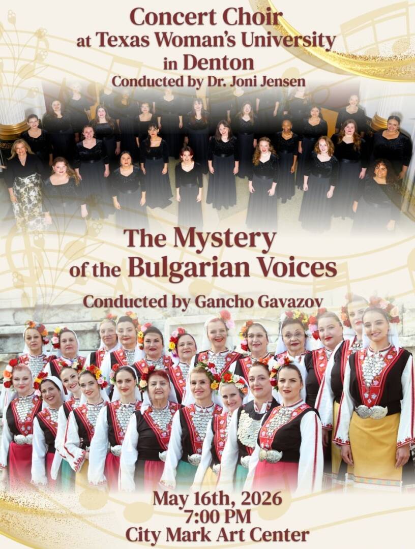 Плакат: КОНЦЕРТЕН ХОР НА ТЕКСАСКИЯ ЖЕНСКИ УНИВЕРСИТЕТ НА ДЕНТЪН | С УЧАСТИЕТО НА МИСТЕРИЯТА НА БЪЛГАРСКИТЕ ГЛАСОВЕ