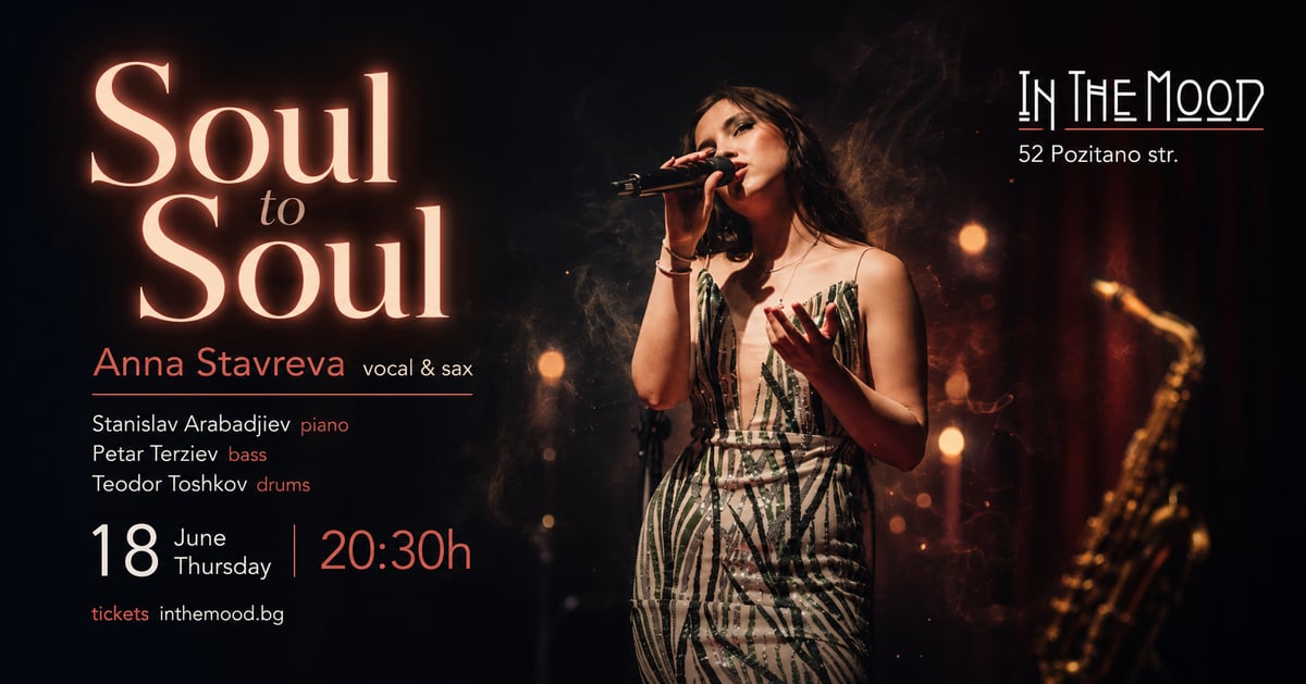 Плакат: Soul to Soul - Anna Stavreva & Band 🎷✨
