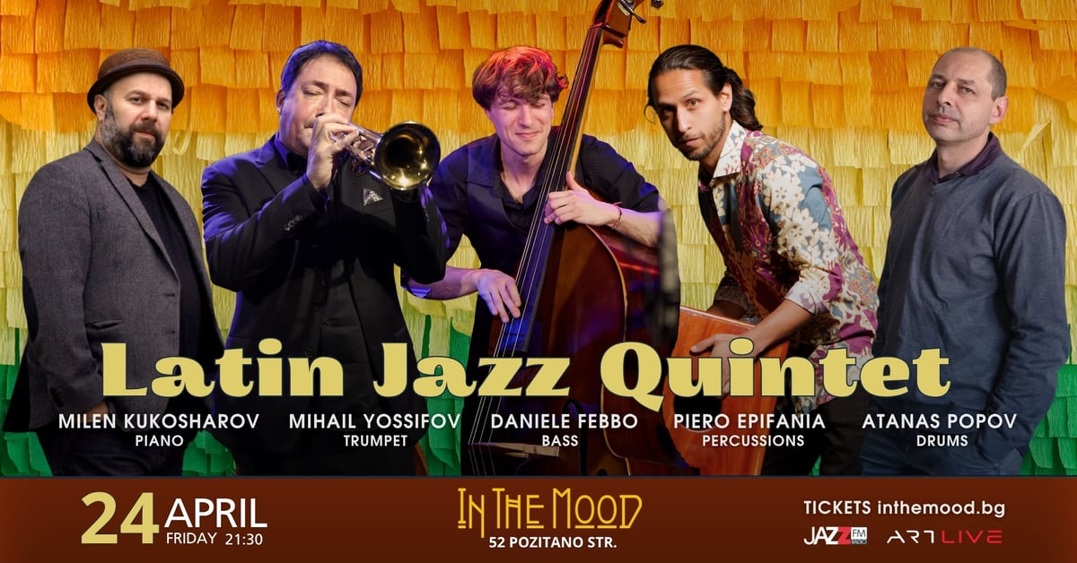 Плакат: Latin Jazz Quintet with Mihail Yossifov & Band