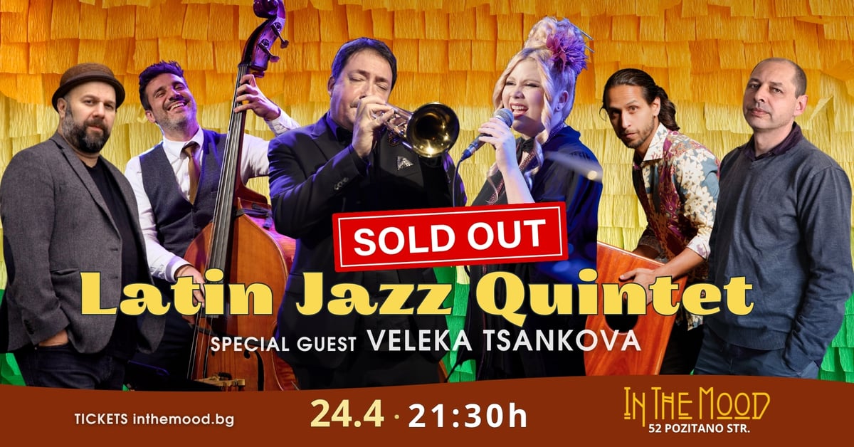 Плакат: SOLD OUT! Latin Jazz Quintet with Mihail Yossifov & Band