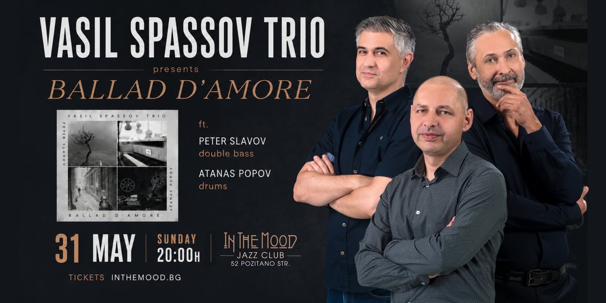 Плакат: VASIL SPASSOV TRIO presents BALLAD D'AMORE 🎹